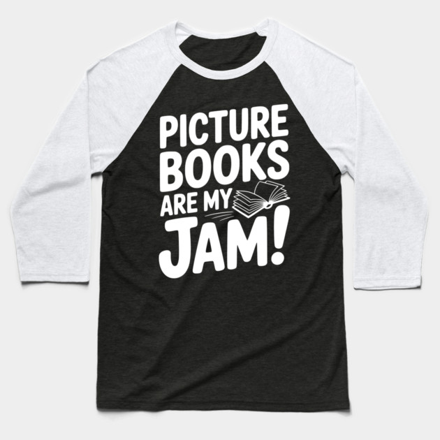 Picture Books Are My Jam! Baseball T-Shirt by Frank Ring