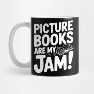 Picture Books Are My Jam! Mug