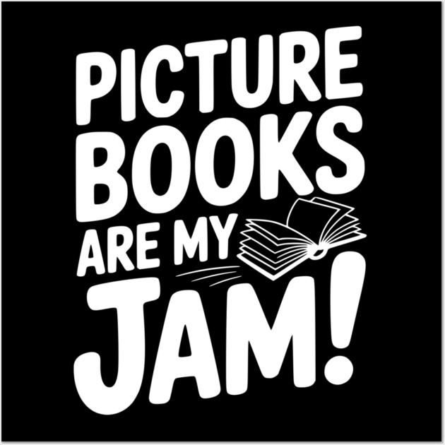 Picture Books Are My Jam! Wall Art by Frank Ring