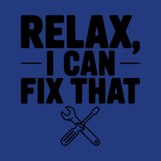 Relax, I Can Fix That by Frank Ring
