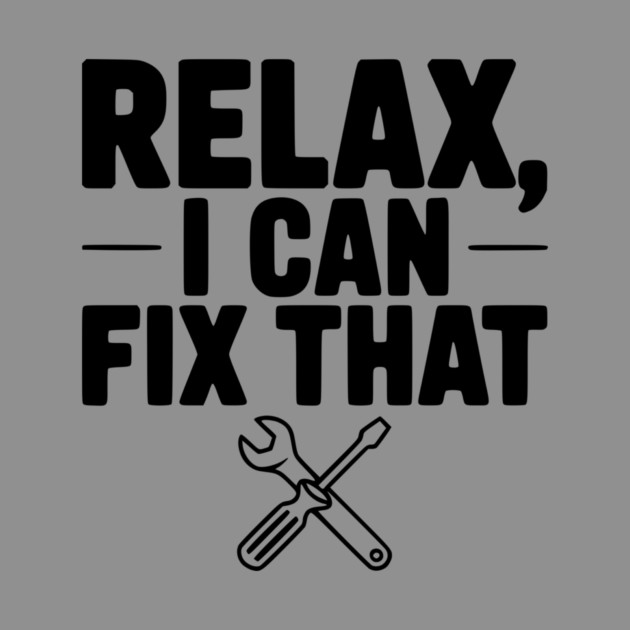Relax, I Can Fix That by Frank Ring