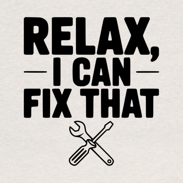 Relax, I Can Fix That by Frank Ring