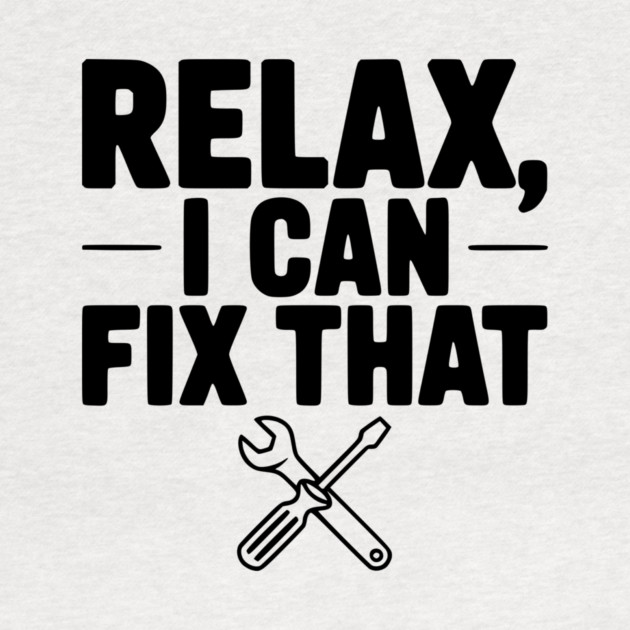 Relax, I Can Fix That by Frank Ring