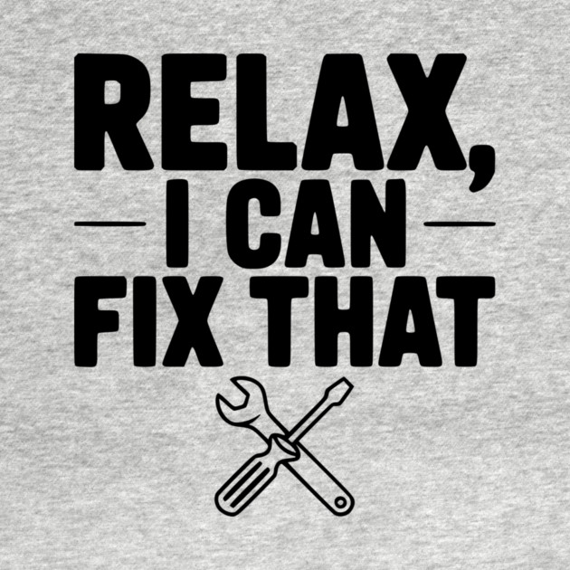 Relax, I Can Fix That by Frank Ring