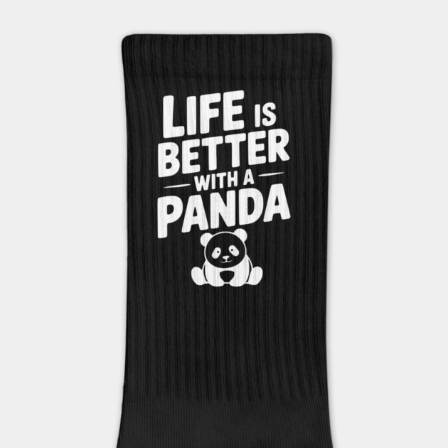 Life is Better with a Panda by Frank Ring