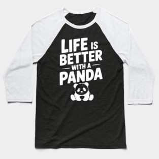 Life is Better with a Panda Baseball T-Shirt