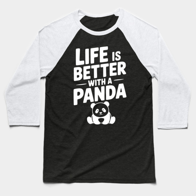 Life is Better with a Panda Baseball T-Shirt by Frank Ring