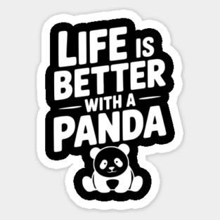 Life is Better with a Panda Sticker
