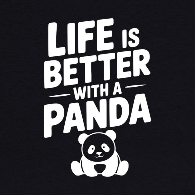 Life is Better with a Panda by Frank Ring