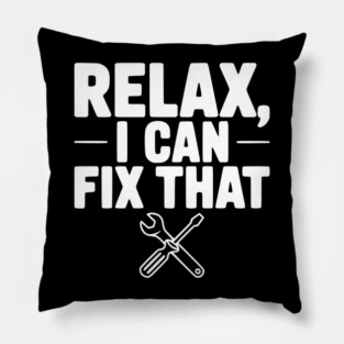 Relax, I Can Fix That Pillow