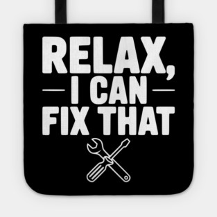 Relax, I Can Fix That Tote