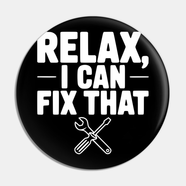 Relax, I Can Fix That Pin by Frank Ring