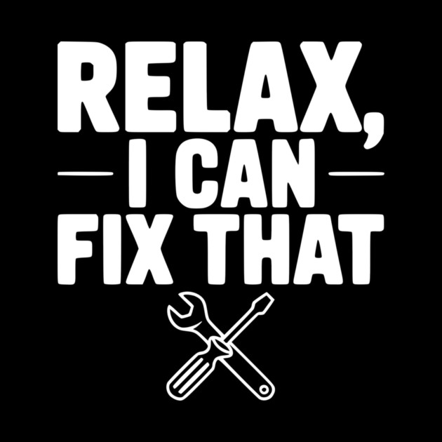 Relax, I Can Fix That by Frank Ring