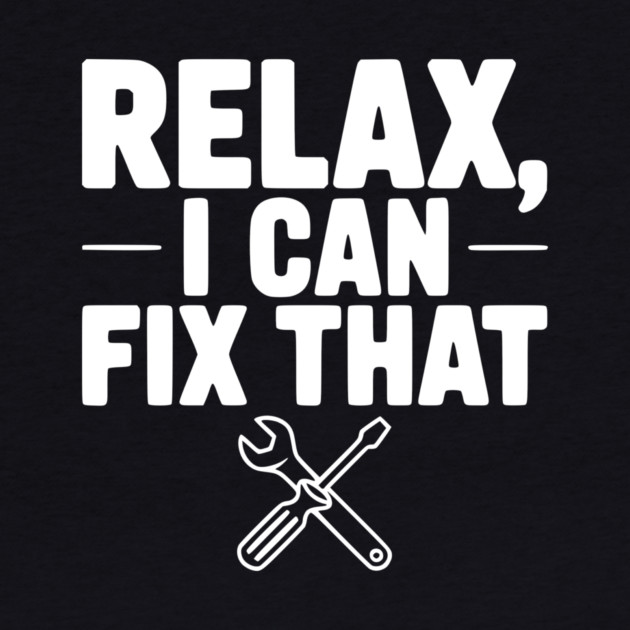 Relax, I Can Fix That by Frank Ring