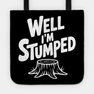 Well I'm Stumped Tote
