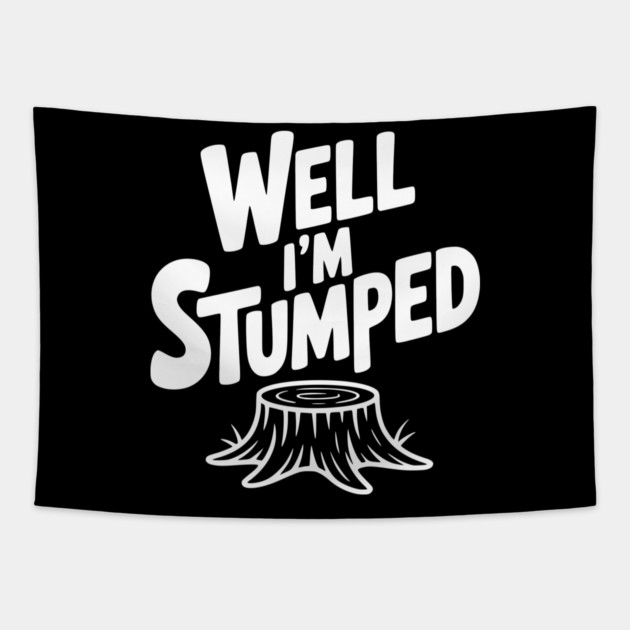 Well I'm Stumped Tapestry by Frank Ring