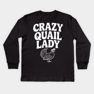 Crazy Quail Lady Kids Long Sleeve T-Shirt