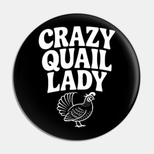Crazy Quail Lady Pin