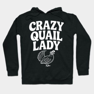 Crazy Quail Lady Hoodie
