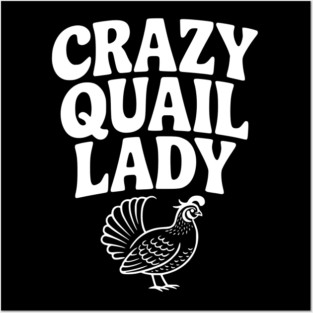 Crazy Quail Lady Posters and Art