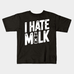 I Hate Milk Kids T-Shirt