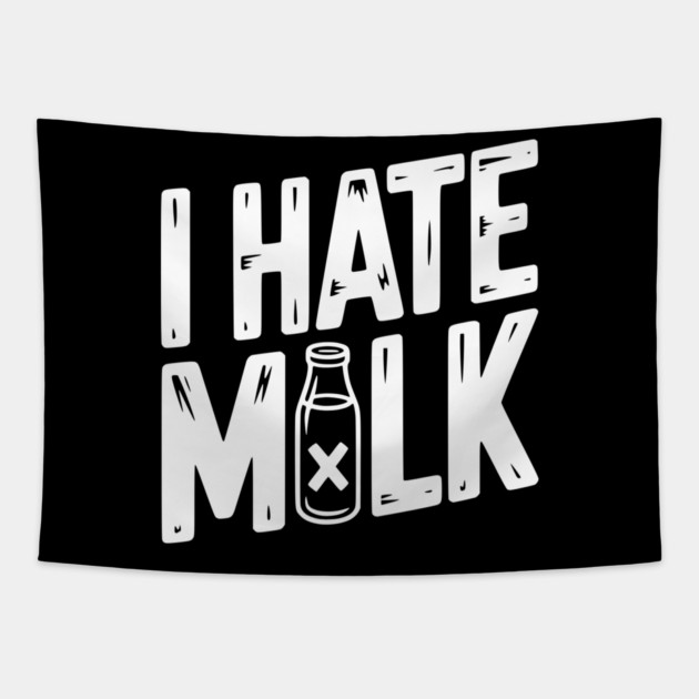 I Hate Milk Tapestry by Frank Ring