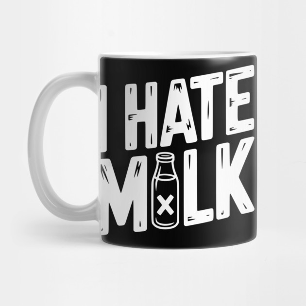 I Hate Milk by Frank Ring