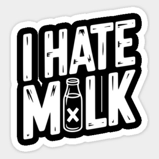 I Hate Milk Magnet