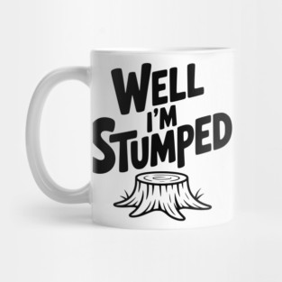 Well I'm Stumped Mug