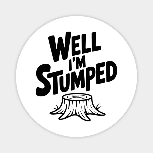 Well I'm Stumped Magnet by Frank Ring