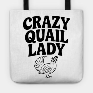 Crazy Quail Lady Tote