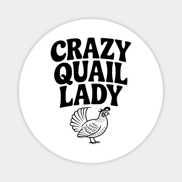 Crazy Quail Lady Magnet by Frank Ring