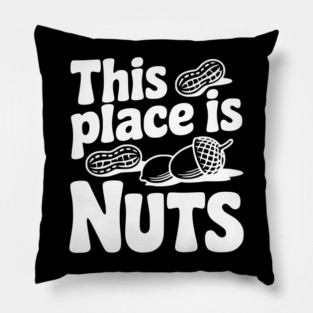 This Place is Nuts Pillow