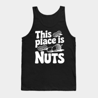 This Place is Nuts Tank Top