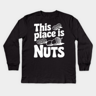 This Place is Nuts Kids Long Sleeve T-Shirt