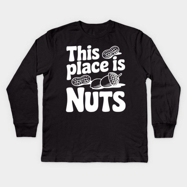This Place is Nuts Kids Long Sleeve T-Shirt by Frank Ring