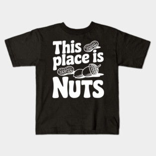 This Place is Nuts Kids T-Shirt