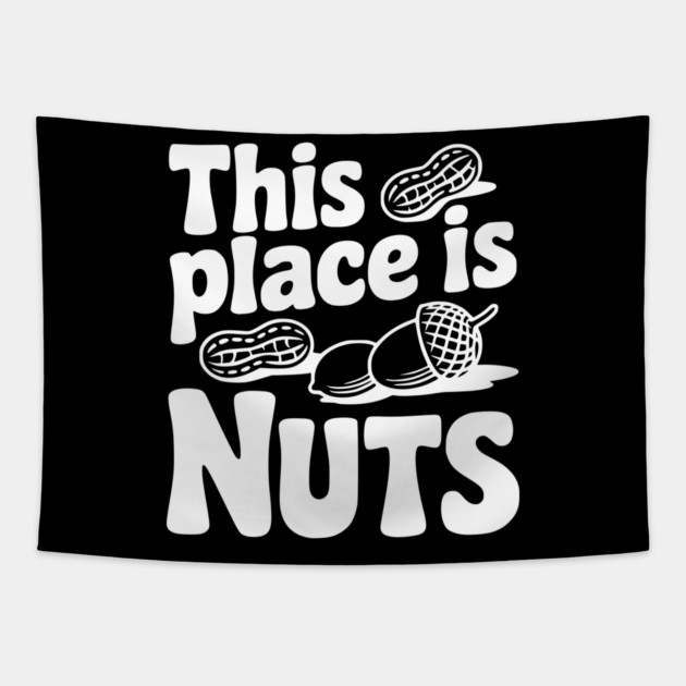 This Place is Nuts Tapestry by Frank Ring