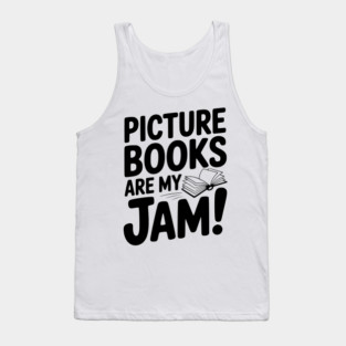 Picture Books Are My Jam! Tank Top