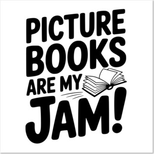 Picture Books Are My Jam! Posters and Art
