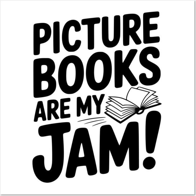 Picture Books Are My Jam! Wall Art by Frank Ring