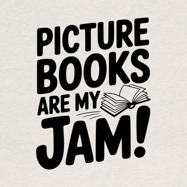 Picture Books Are My Jam! by Frank Ring