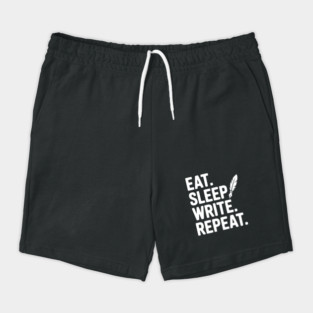 Eat. Sleep. Write. Repeat. Shorts