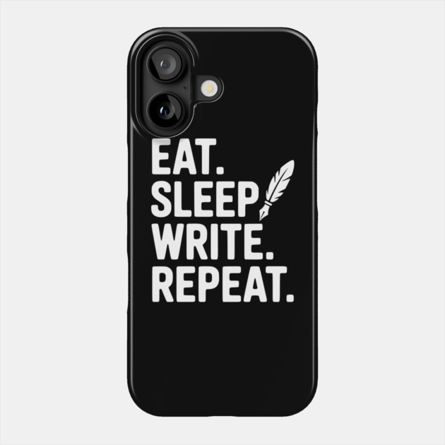 Eat. Sleep. Write. Repeat. Phone Case by Frank Ring