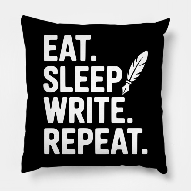 Eat. Sleep. Write. Repeat. Pillow by Frank Ring