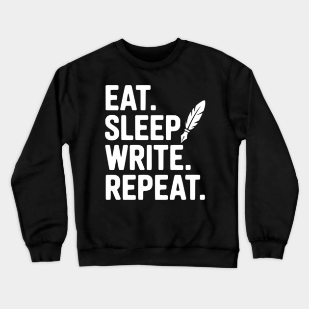 Eat. Sleep. Write. Repeat. Crewneck Sweatshirt by Frank Ring