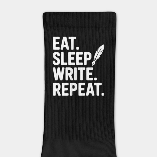Eat. Sleep. Write. Repeat. by Frank Ring