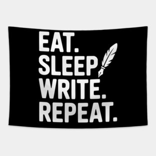 Eat. Sleep. Write. Repeat. Tapestry
