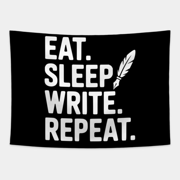 Eat. Sleep. Write. Repeat. Tapestry by Frank Ring