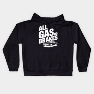 All Gas No Brakes Kids Hoodie